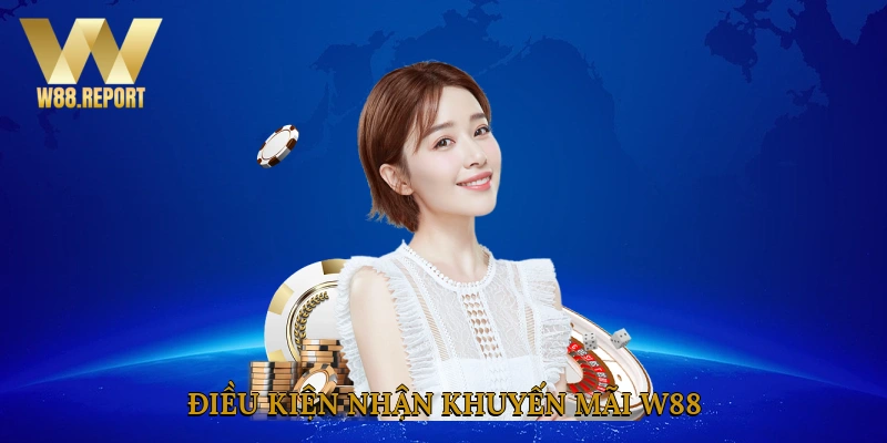 Điều kiện nhận khuyến mãi W88