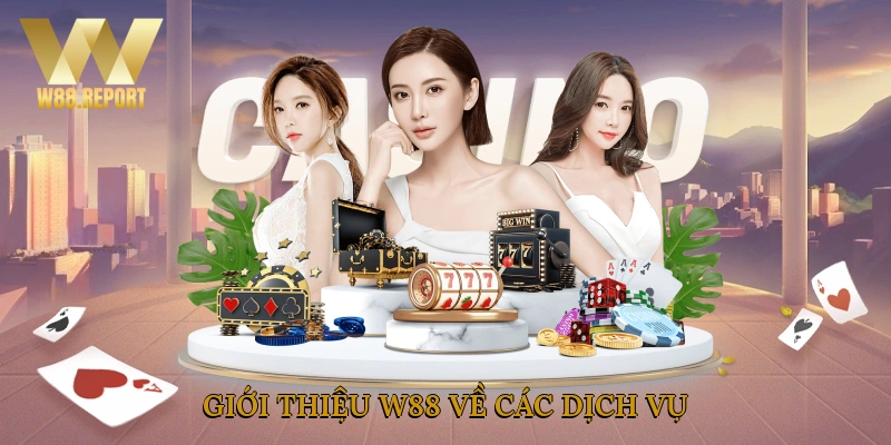 Giới thiệu W88 về các dịch vụ