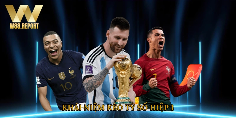 Khái niệm kèo tỷ số hiệp 1